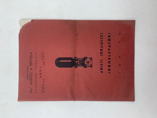 Società Anonima Ing.ri Audoli e Bertola. Costruzioni idrauliche. Arieti idraulici, idroelevatori, Torino